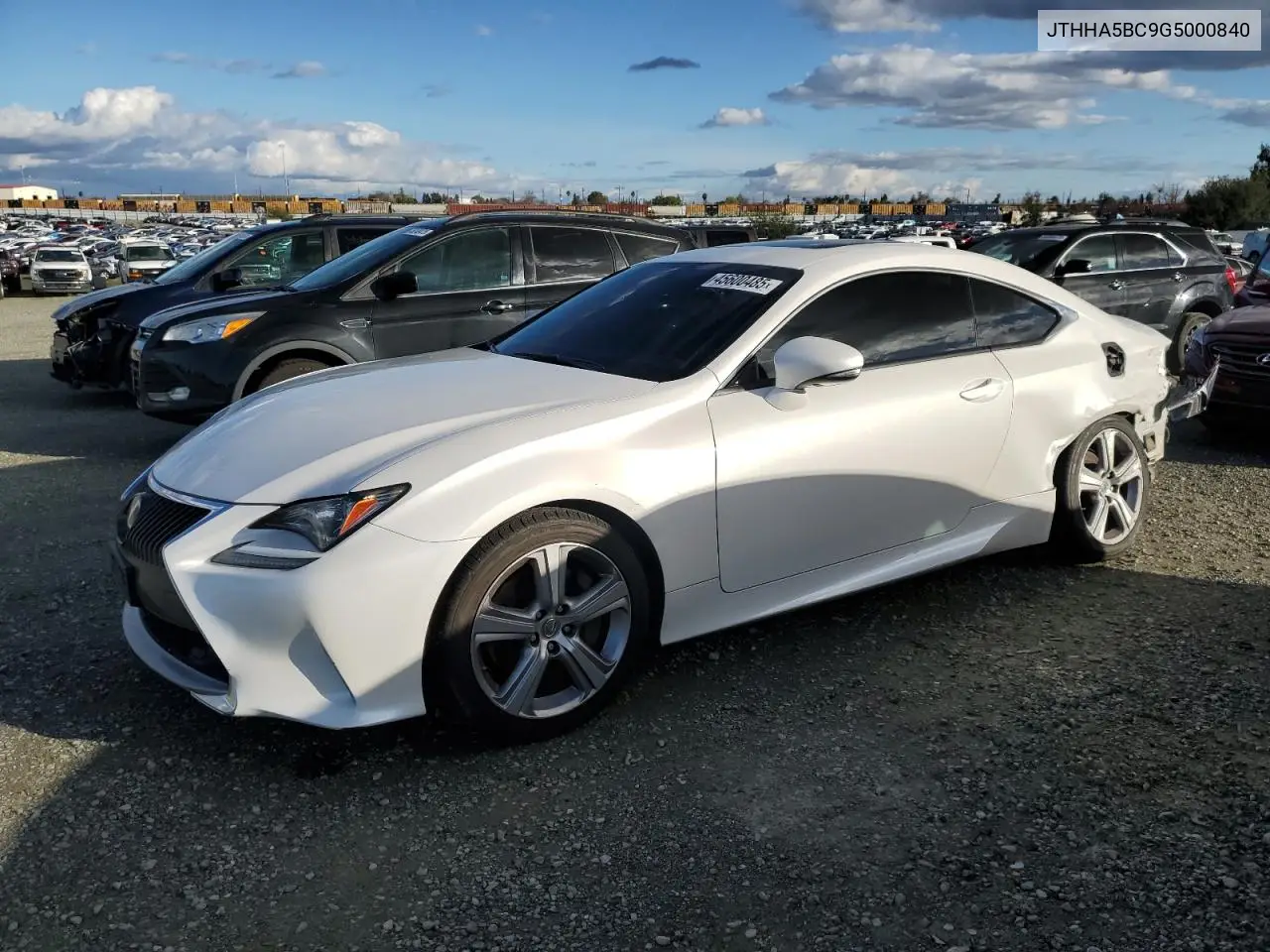 2016 Lexus Rc 200T VIN: JTHHA5BC9G5000840 Lot: 45600485