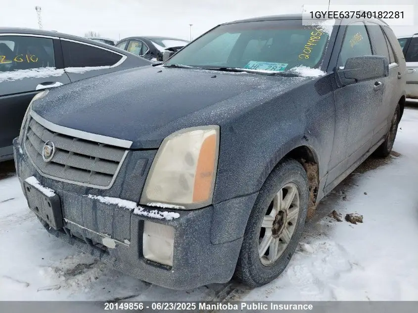 2004 Cadillac Srx V6 VIN: 1GYEE637540182281 Lot: 20149856