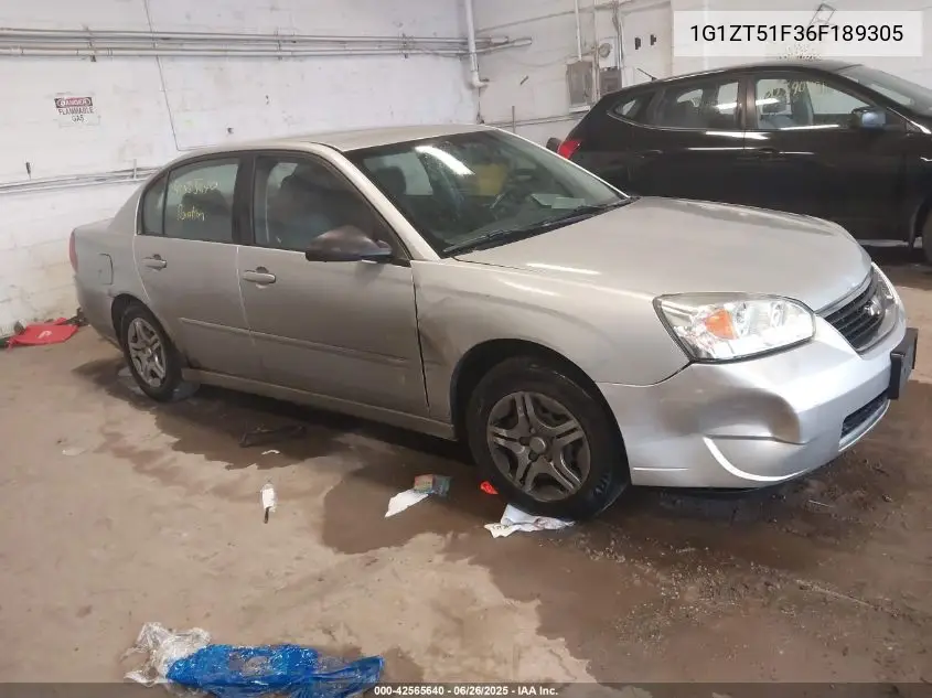 2006 Chevrolet Malibu Lt VIN: 1G1ZT51F36F189305 Lot: 42565640