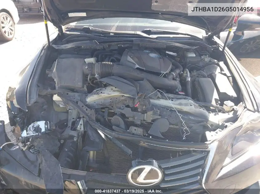 2016 Lexus Is 200T VIN: JTHBA1D26G5014956 Lot: 41837437