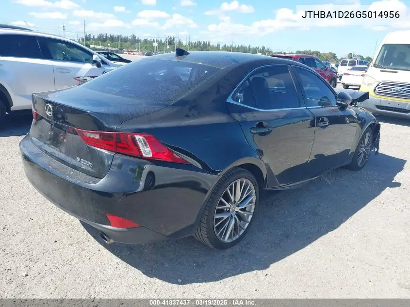 2016 Lexus Is 200T VIN: JTHBA1D26G5014956 Lot: 41837437