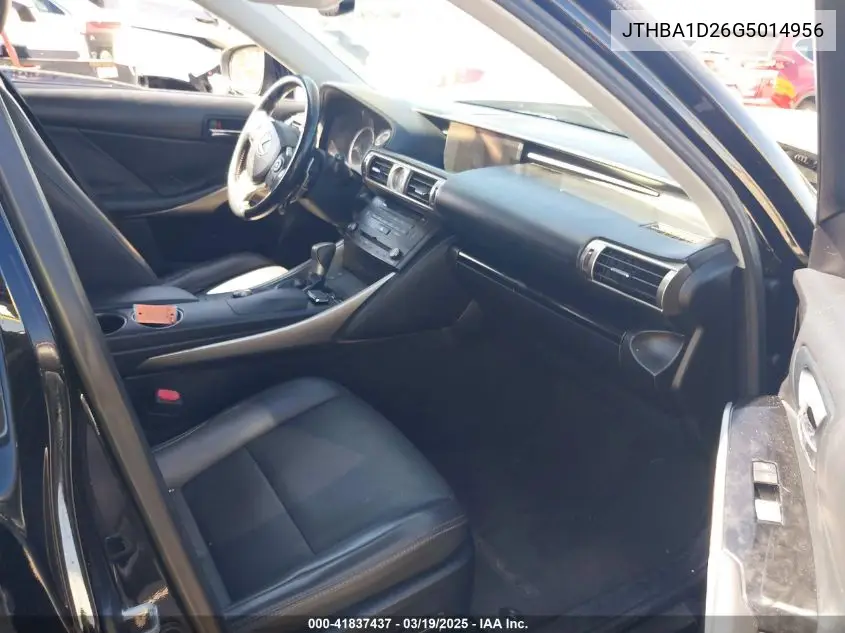 2016 Lexus Is 200T VIN: JTHBA1D26G5014956 Lot: 41837437