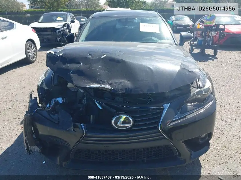 2016 Lexus Is 200T VIN: JTHBA1D26G5014956 Lot: 41837437