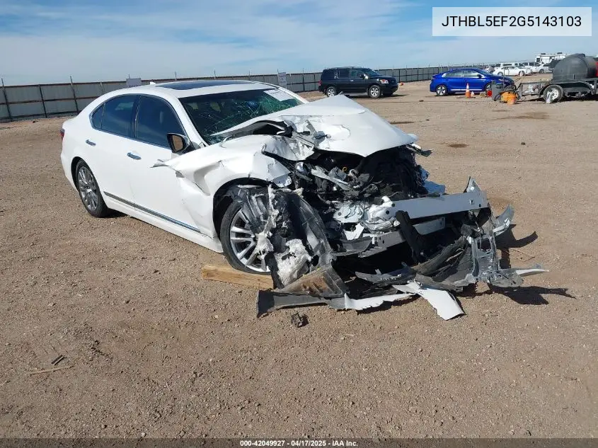 2016 Lexus Ls 460 VIN: JTHBL5EF2G5143103 Lot: 42049927